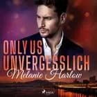 Only Us - Unvergesslich af Melanie Harlow