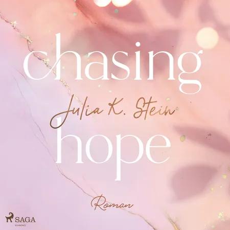 Chasing Hope af Julia K. Stein