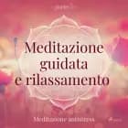 Meditazione guidata e rilassamento (parte 5) - Meditazione antistress af Trine Holt Arnsberg