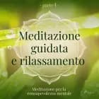 Meditazione guidata e rilassamento (parte 4) - Meditazione per la consapevolezza mentale af Trine Holt Arnsberg
