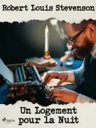 Un Logement pour la Nuit af Robert Louis Stevenson