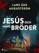 Jesús och hans bröder af Lars Åke Augustsson
