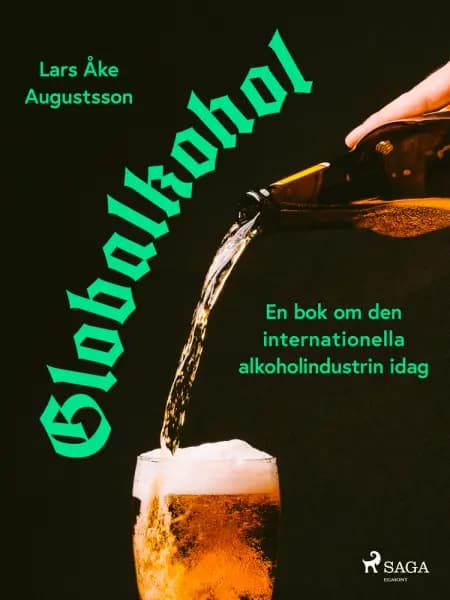 Globalkohol, en bok om den internationella alkoholindustrin i dag af Lars Åke Augustsson