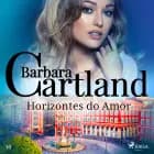 Horizontes do Amor (A Eterna Coleção de Barbara Cartland 53) af Barbara Cartland