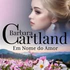 Em Nome do Amor (A Eterna Coleção de Barbara Cartland 50) af Barbara Cartland