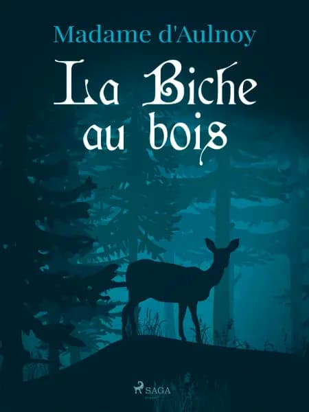 La Biche au bois af Madame d'Aulnoy