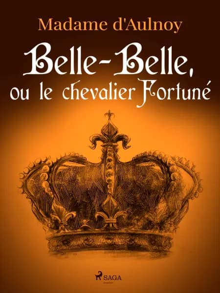 Belle-Belle, ou le chevalier Fortuné af Madame d'Aulnoy