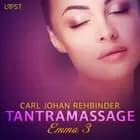 Emma 3: Tantramassage - erotisk novell af Carl Johan Rehbinder