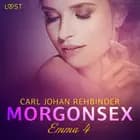 Emma 4: Morgonsex - erotisk novell af Carl Johan Rehbinder