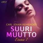 Emma 1: Suuri muutto - eroottinen novelli af Carl Johan Rehbinder
