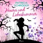Hexerei und Liebeskummer af Patricia Schröder