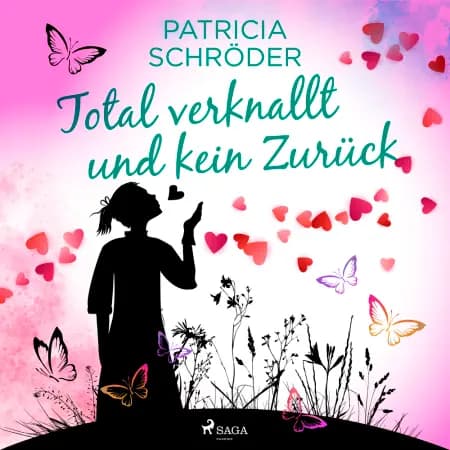 Total verknallt und kein Zurück af Patricia Schröder