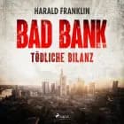 Bad Bank — Tödliche Bilanz af Harald Franklin