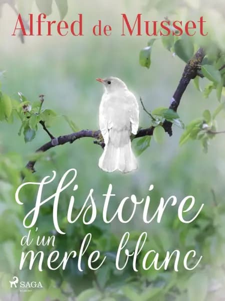 Histoire d’un merle blanc af Alfred de Musset