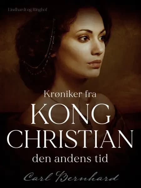 Krøniker fra kong Christian den andens tid af Carl Bernhard