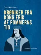 Krøniker fra kong Erik af Pommerns tid af Carl Bernhard