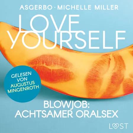 Love Yourself - Blowjob: Achtsamer Oralsex af Michelle Miller
