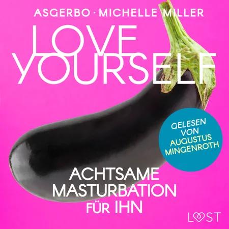 Love Yourself - Achtsame Masturbation für ihn af Michelle Miller