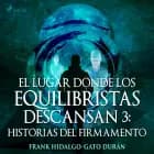 El lugar donde los equilibristas descansan III: Historias del firmamento af Frank Hidalgo-Gato Durán