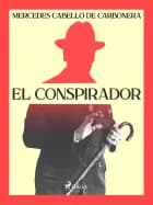 El conspirador af Mercedes Cabello de Carbonera