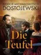 Die Teufel af Fjodor M Dostojewski