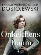 Onkelchens Traum af Fjodor M Dostojewski