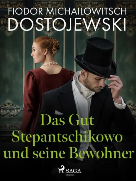 Das Gut Stepantschikowo und seine Bewohner af Fjodor M Dostojewski