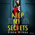 Keep My Secrets af Elena Wilkes