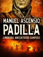 Manuel Ascensio Padilla af Lindaura Anzoátegui Campero