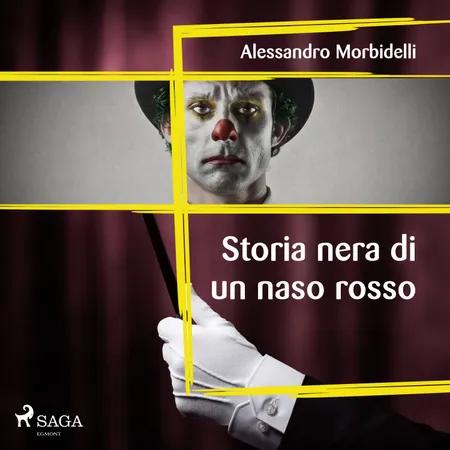 Storia nera di un naso rosso af Alessandro Morbidelli
