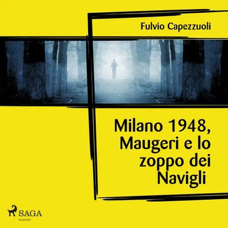 Milano, 1948, Maugeri e lo zoppo dei Navigli af Fulvio Capezzuoli