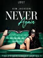 Never Again - The Feisty Ladies 1 af Kim Jackson