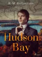 Hudson Bay af R. M. Ballantyne