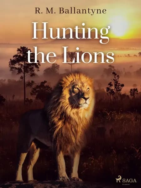 Hunting the Lions af R. M. Ballantyne