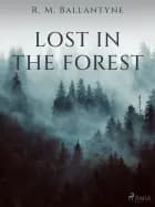 Lost in the Forest af R. M. Ballantyne
