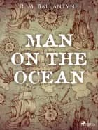 Man on the Ocean af R. M. Ballantyne