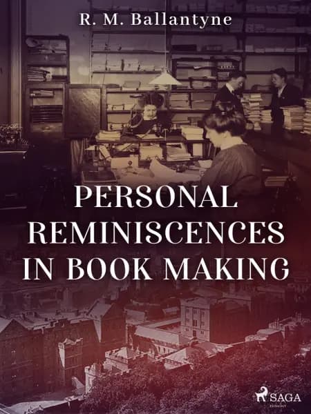 Personal Reminiscences in Book Making af R. M. Ballantyne