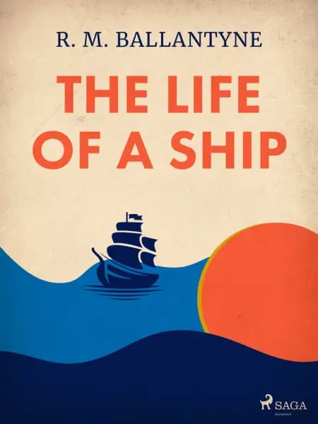 The Life of a Ship af R. M. Ballantyne