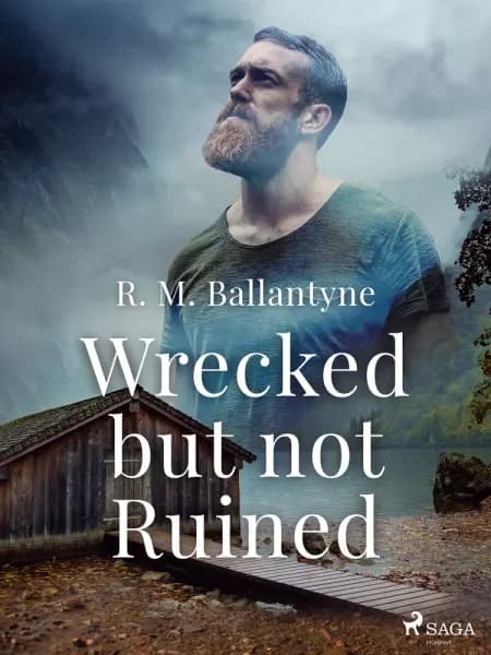 Wrecked but not Ruined af R. M. Ballantyne