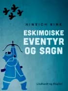 Eskimoiske eventyr og sagn af Hinrich Rink