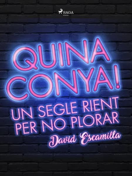 Quina conya! Un segle rient per no plorar af David Escamilla Imparato