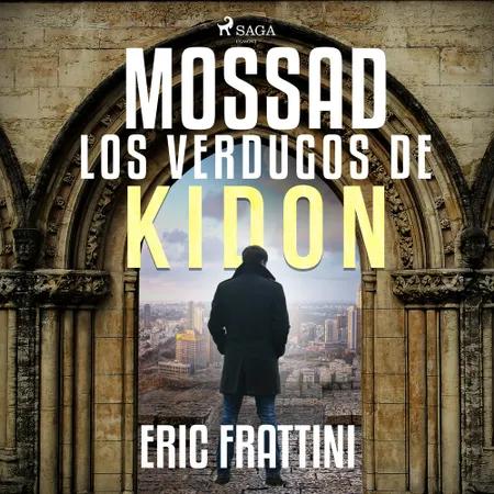 Mossad, los verdugos de Kidon af Eric Frattini