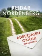Adressaten okänd af Reidar Nordenberg