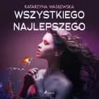 Wszystkiego najlepszego af Katarzyna Wasilewska