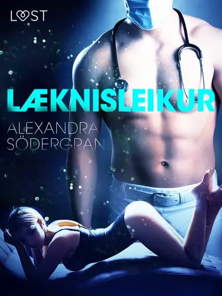 Læknisleikur - Erótísk smásaga af Alexandra Södergran