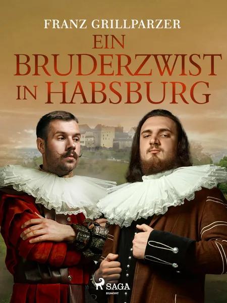 Ein Bruderzwist in Habsburg af Franz Grillparzer