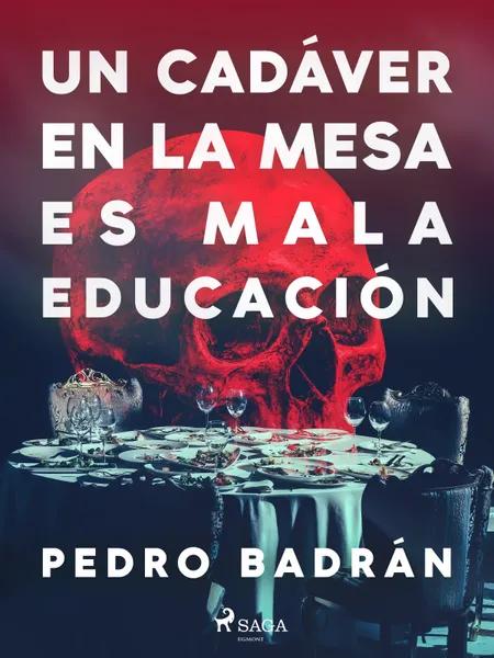 Un cadáver en la mesa es mala educación af Pedro José Badrán Padauí