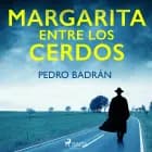 Margarita entre los cerdos af Pedro José Badrán Padauí