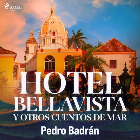 Hotel Bellavista y otros cuentos del mar af Pedro José Badrán Padauí