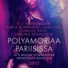 Polyamoriaa Pariisissa ja 5 muuta stimuloivaa eroottista novellia af Virginie Bégaudeau, Camille Bech og Lisa Vild